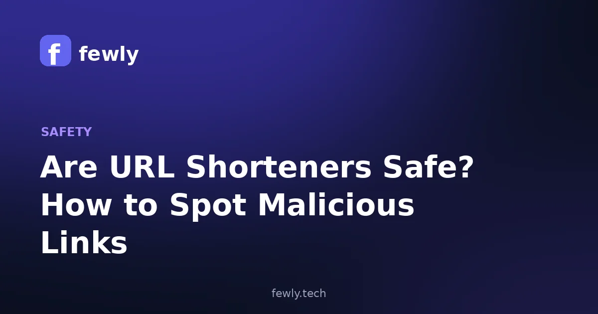 Are URL Shorteners Safe? How to Spot Malicious Links