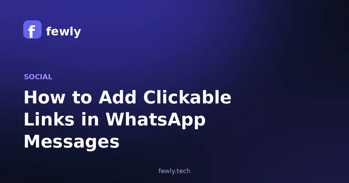 How to Add Clickable Links in WhatsApp Messages