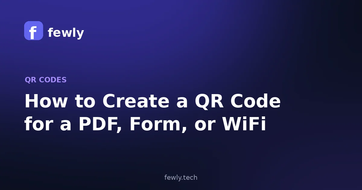 How to Create a QR Code for a PDF, Form, or WiFi