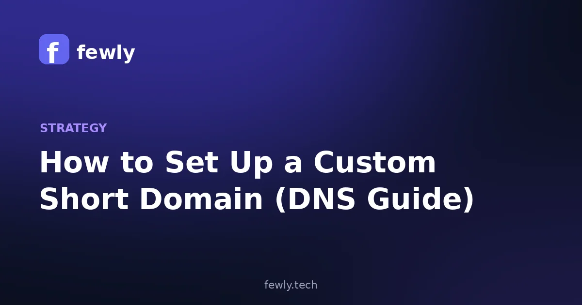 How to Set Up a Custom Short Domain (DNS Guide)