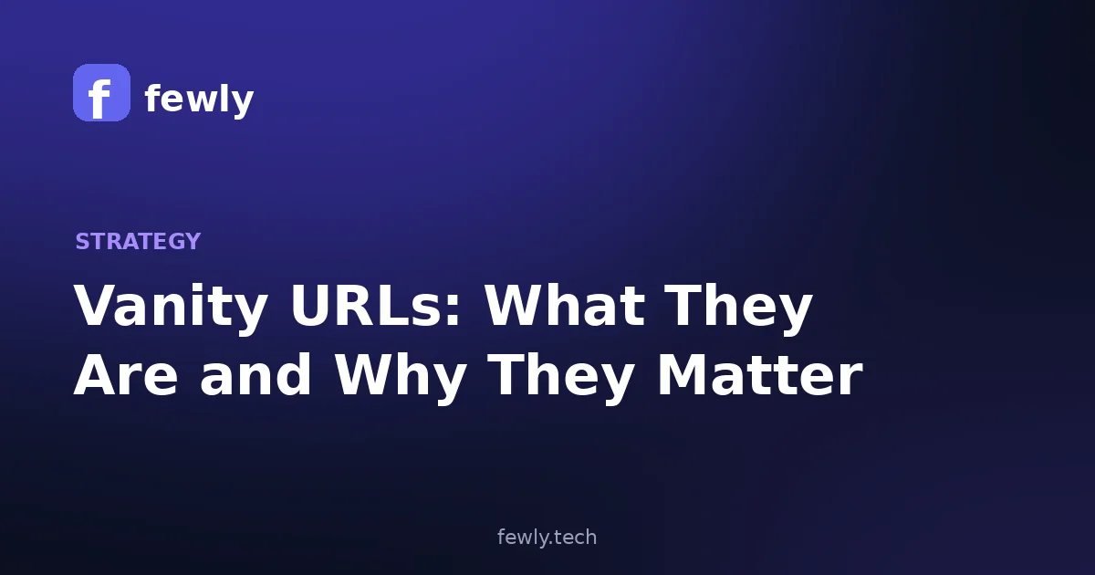 Vanity URLs: What They Are and Why They Matter